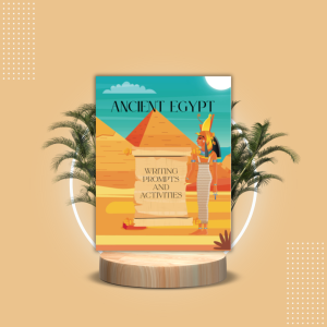 Ancient Egypt: Writing Prompts and Activities