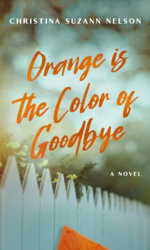 Orange Is the Color of Goodbye